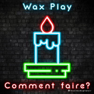 Wax play 2